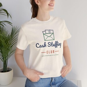 Cash Stuffing Club Shirt, Funny Budget T-Shirt, Money Saving Gift, Personal Finance Tee, Unisex Comfort Cotton image 7