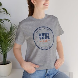 Debt Free Club Shirt, Funny Budget T-Shirt, Money Saving Gift, Personal Finance Tee, Unisex Comfort Cotton image 18