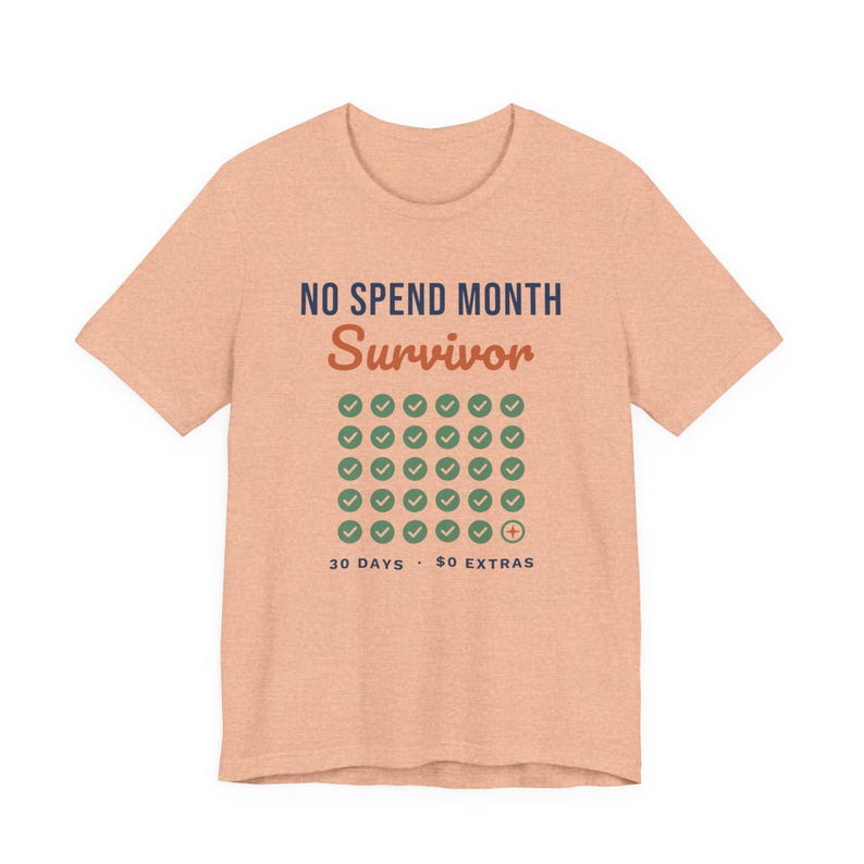 No Spend Month Survivor Shirt, Funny Budget T-Shirt, Money Saving Gift, Personal Finance Tee, Unisex Comfort Cotton image 10