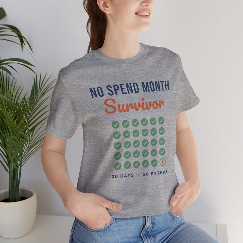 No Spend Month Survivor Shirt, Funny Budget T-Shirt, Money Saving Gift, Personal Finance Tee, Unisex Comfort Cotton image 18