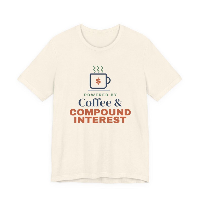 Coffee and Compound Interest Shirt, Funny Budget T-Shirt, Money Saving Gift, Personal Finance Tee, Unisex Comfort Cotton image 4