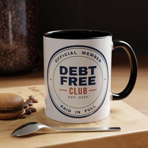 Debt Free Club Mug, Funny Budget Coffee Mug, Money Saving Gift, Personal Finance Gift, 11oz Ceramic Mug image 3