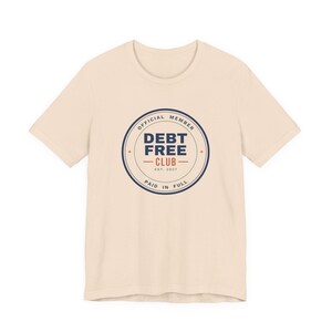 Debt Free Club Shirt, Funny Budget T-Shirt, Money Saving Gift, Personal Finance Tee, Unisex Comfort Cotton image 8