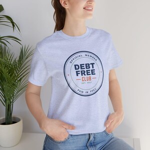 Debt Free Club Shirt, Funny Budget T-Shirt, Money Saving Gift, Personal Finance Tee, Unisex Comfort Cotton image 15