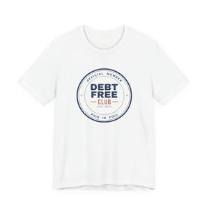 Debt Free Club Shirt, Funny Budget T-Shirt, Money Saving Gift, Personal Finance Tee, Unisex Comfort Cotton image 2