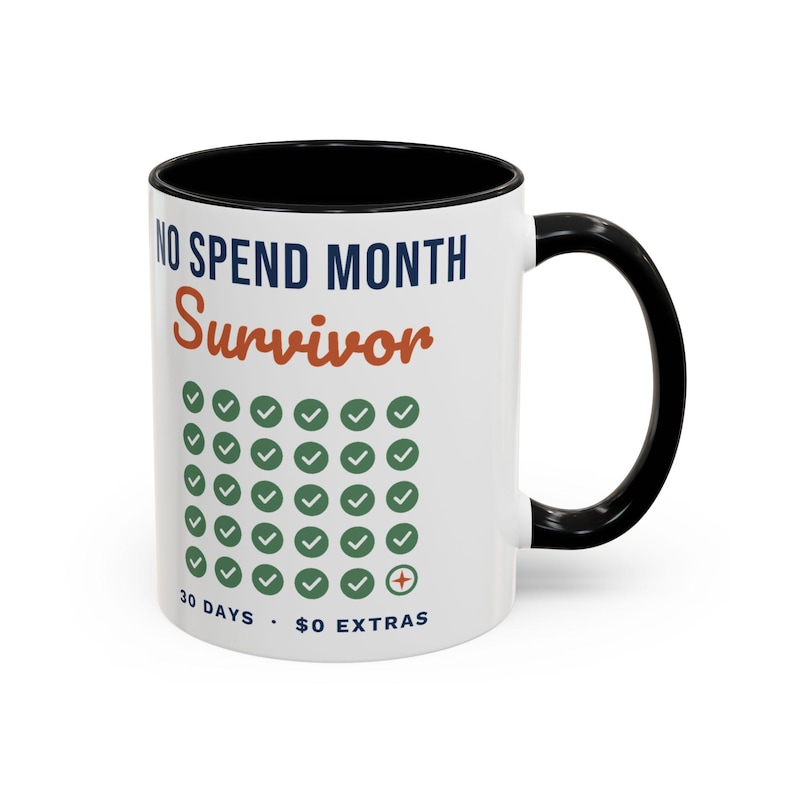 No Spend Month Survivor Mug, Funny Budget Coffee Mug, Money Saving Gift, Personal Finance Gift, 11oz Ceramic Mug image 1