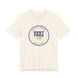 Debt Free Club Shirt, Funny Budget T-Shirt, Money Saving Gift, Personal Finance Tee, Unisex Comfort Cotton image 5