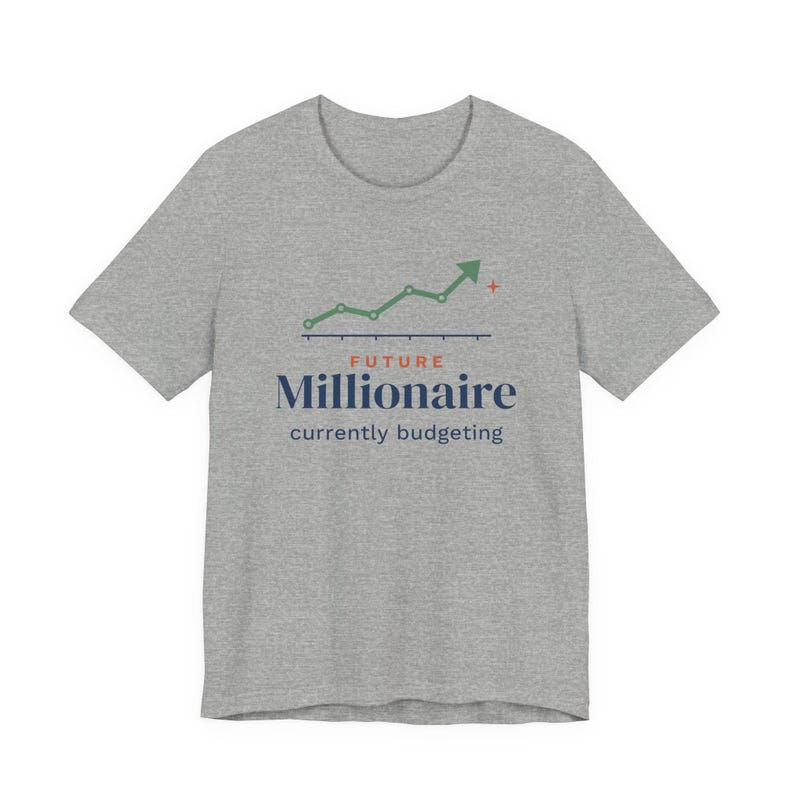 Future Millionaire Currently Budgeting Shirt, Funny Budget T-Shirt, Money Saving Gift, Personal Finance Tee, Unisex Comfort Cotton image 16