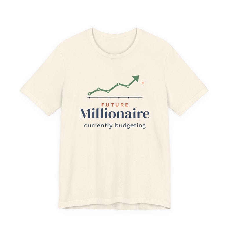 Future Millionaire Currently Budgeting Shirt, Funny Budget T-Shirt, Money Saving Gift, Personal Finance Tee, Unisex Comfort Cotton image 5