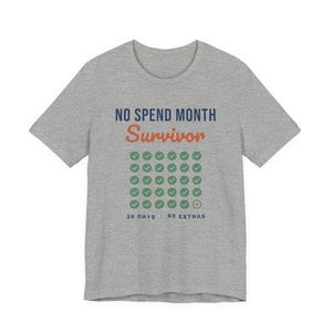 No Spend Month Survivor Shirt, Funny Budget T-Shirt, Money Saving Gift, Personal Finance Tee, Unisex Comfort Cotton image 16