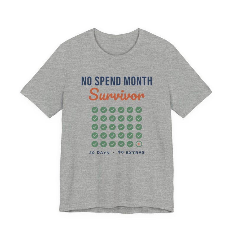 No Spend Month Survivor Shirt, Funny Budget T-Shirt, Money Saving Gift, Personal Finance Tee, Unisex Comfort Cotton image 16