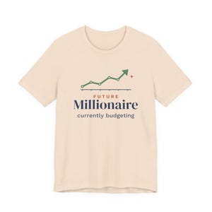 Future Millionaire Currently Budgeting Shirt, Funny Budget T-Shirt, Money Saving Gift, Personal Finance Tee, Unisex Comfort Cotton image 8