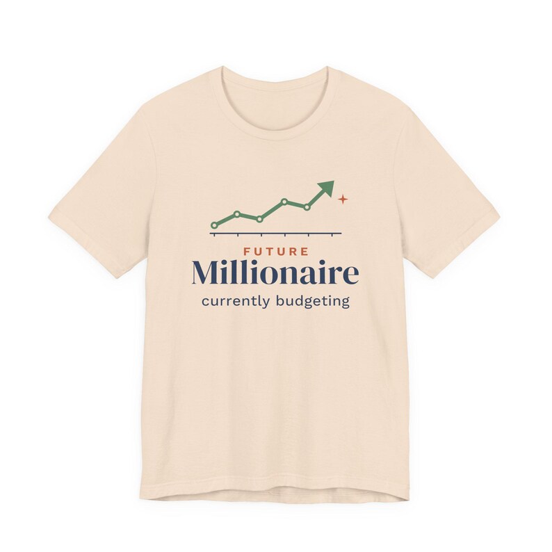 Future Millionaire Currently Budgeting Shirt, Funny Budget T-Shirt, Money Saving Gift, Personal Finance Tee, Unisex Comfort Cotton image 8