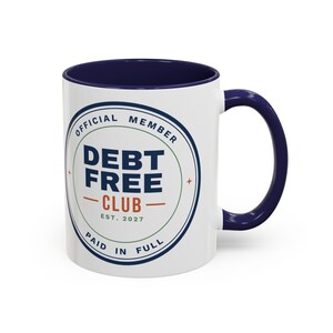Debt Free Club Mug, Funny Budget Coffee Mug, Money Saving Gift, Personal Finance Gift, 11oz Ceramic Mug image 4
