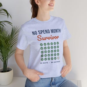 No Spend Month Survivor Shirt, Funny Budget T-Shirt, Money Saving Gift, Personal Finance Tee, Unisex Comfort Cotton image 15
