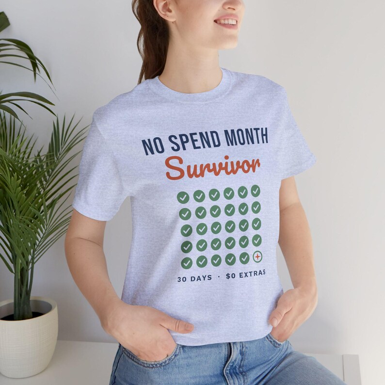 No Spend Month Survivor Shirt, Funny Budget T-Shirt, Money Saving Gift, Personal Finance Tee, Unisex Comfort Cotton image 15