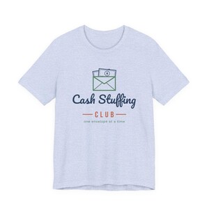 Cash Stuffing Club Shirt, Funny Budget T-Shirt, Money Saving Gift, Personal Finance Tee, Unisex Comfort Cotton image 1