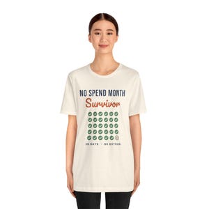 No Spend Month Survivor Shirt, Funny Budget T-Shirt, Money Saving Gift, Personal Finance Tee, Unisex Comfort Cotton image 5