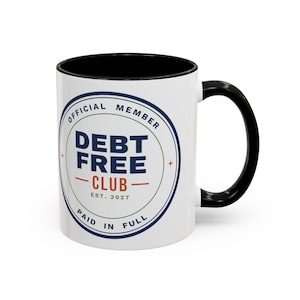 Debt Free Club Mug, Funny Budget Coffee Mug, Money Saving Gift, Personal Finance Gift, 11oz Ceramic Mug image 1