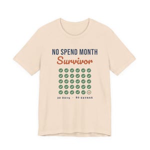 No Spend Month Survivor Shirt, Funny Budget T-Shirt, Money Saving Gift, Personal Finance Tee, Unisex Comfort Cotton image 7