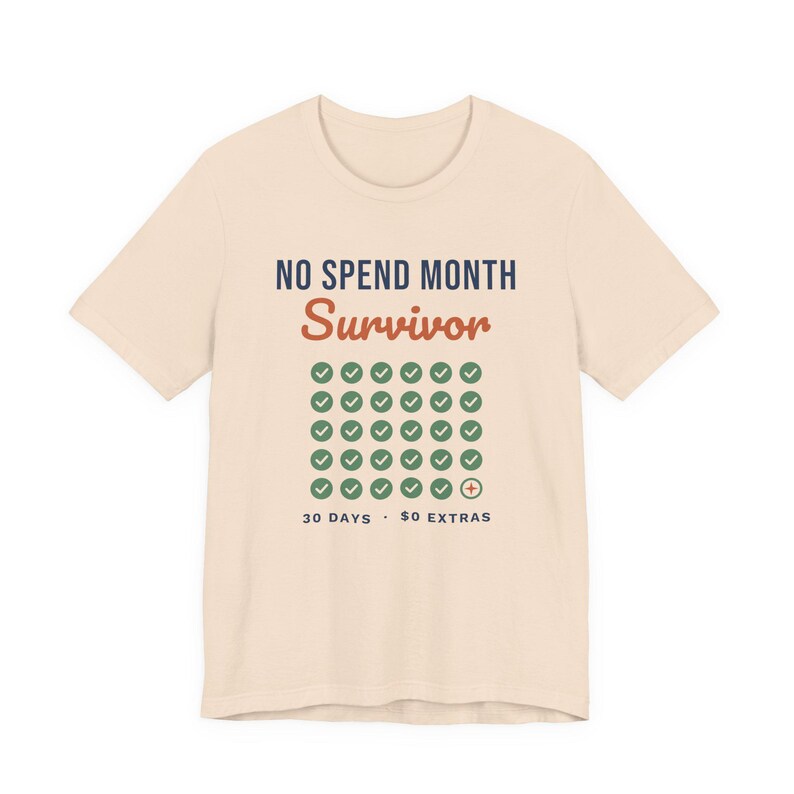 No Spend Month Survivor Shirt, Funny Budget T-Shirt, Money Saving Gift, Personal Finance Tee, Unisex Comfort Cotton image 7