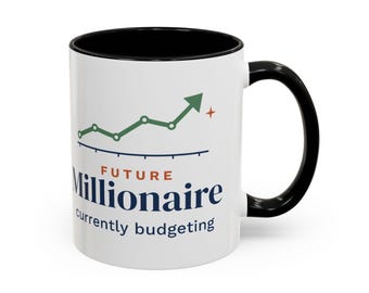 Future Millionaire Currently Budgeting Mug, Funny Budget Coffee Mug, Money Saving Gift, Personal Finance Gift, 11oz Ceramic Mug