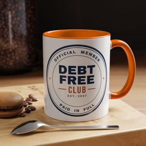 Debt Free Club Mug, Funny Budget Coffee Mug, Money Saving Gift, Personal Finance Gift, 11oz Ceramic Mug image 12