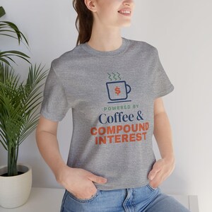 Coffee and Compound Interest Shirt, Funny Budget T-Shirt, Money Saving Gift, Personal Finance Tee, Unisex Comfort Cotton image 18
