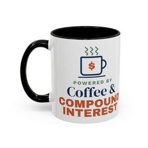 Coffee and Compound Interest Mug, Funny Budget Coffee Mug, Money Saving Gift, Personal Finance Gift, 11oz Ceramic Mug image 2