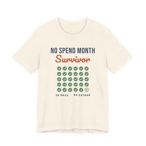 No Spend Month Survivor Shirt, Funny Budget T-Shirt, Money Saving Gift, Personal Finance Tee, Unisex Comfort Cotton image 4