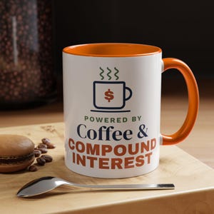 Coffee and Compound Interest Mug, Funny Budget Coffee Mug, Money Saving Gift, Personal Finance Gift, 11oz Ceramic Mug image 12