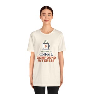 Coffee and Compound Interest Shirt, Funny Budget T-Shirt, Money Saving Gift, Personal Finance Tee, Unisex Comfort Cotton image 5