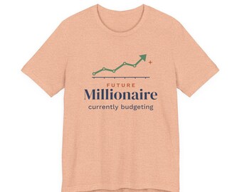 Future Millionaire Currently Budgeting Shirt, Funny Budget T-Shirt, Money Saving Gift, Personal Finance Tee, Unisex Comfort Cotton