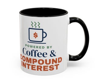 Coffee and Compound Interest Mug, Funny Budget Coffee Mug, Money Saving Gift, Personal Finance Gift, 11oz Ceramic Mug