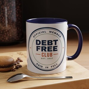 Debt Free Club Mug, Funny Budget Coffee Mug, Money Saving Gift, Personal Finance Gift, 11oz Ceramic Mug image 6