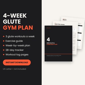 May include: A 4-week glute gym plan document featuring a black cover with white and orange text. The plan includes 3 glute workouts a week, an exercise guide, a week-by-week plan, a 28-day tracker, and workout log pages. US Letter and A4 sizes included.