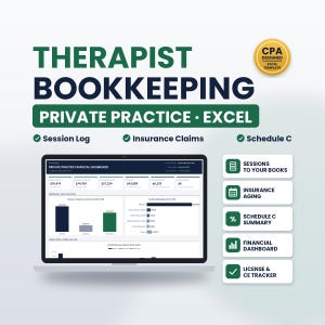 May include: A digital bookkeeping Excel template for therapists featuring a private practice financial dashboard on a laptop screen. Includes text for session logs, insurance claims, Schedule C, and a CPA designed badge.