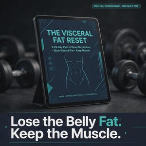 May include: A tablet displaying a digital document titled The Visceral Fat Reset, A 28-Day Plan to Reset Metabolism, Burn Visceral Fat, Keep Muscle. The screen features a teal outline of a human torso and the text Ebook, Fitness & Nutrition, 28-Day Protocol.
