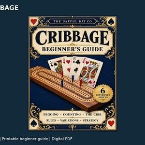 May include: A Cribbage Beginner's Guide digital PDF document featuring a wooden cribbage board with pegs and playing cards. The cover includes the text: The Useful Kit Co, Cribbage Beginner's Guide, 6 Reference Sheets, Pegging, Counting, The Crib, Rules, Variations, Strategy.