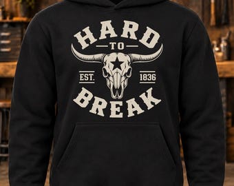 Hard to Break Texas Longhorn Hoodie – Western Skull Sweatshirt | 46 Direct