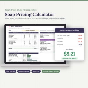 May include: A digital soap pricing calculator for Google Sheets and Excel displayed on a laptop screen. The interface shows a price breakdown table for a lavender oatmeal bar, cost analysis, and a summary box calculating a profit of $5.21.