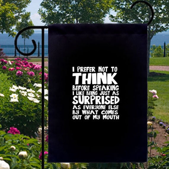 Think Before Speaking NEW Funny Yard Garden Flag Home Decor Gifts