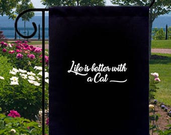 Life Is Better With Cat New Small Garden Flag Decor Gifts Events Fun