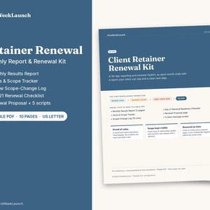 May include: A 10-page fillable PDF Client Retainer Renewal Kit on US Letter paper. The document features a blue and cream color scheme with text including Monthly Results Report, Hours & Scope Tracker, 15-row Scope-Change Log, and Day-21 Renewal Checklist.