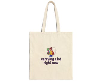 Carrying a Lot Right Now – Grief Tote Bag
