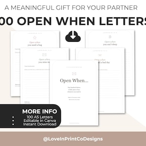 May include: A set of 100 printable A5 letter templates with the text 100 OPEN WHEN LETTERS, A MEANINGFUL GIFT FOR YOUR PARTNER, and various prompts like Open when you need a hug, Open when you can't sleep, Open when you miss me, and Open when you have a bad day.