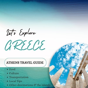 May include: A travel guide cover titled Let's Explore GREECE and ATHENS TRAVEL GUIDE. It lists Food, Culture, Transportation, Local Tips, and Other destinations & the islands. A circular inset shows ancient stone columns against a blue sky.