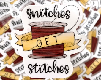 Snitches Get Stitches Sticker | Maker Mafia | Vinyl Stickers | Laptop Stickers | Waterbottle Stickers | Die Cut Stickers