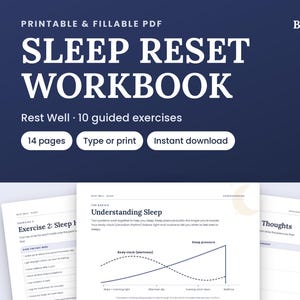 May include: A printable and fillable PDF sleep reset workbook with 14 pages and 10 guided exercises. The cover features the text Sleep Reset Workbook, Rest Well, 10 guided exercises, 14 pages, Type or print, and Instant download.