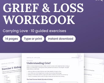 May include: A printable and fillable PDF grief and loss workbook titled Carrying Love with 10 guided exercises across 14 pages. The document features sections on understanding grief, the dual process model, and exercise pages with checkboxes.